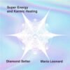 Super Energy & Karmic Healing