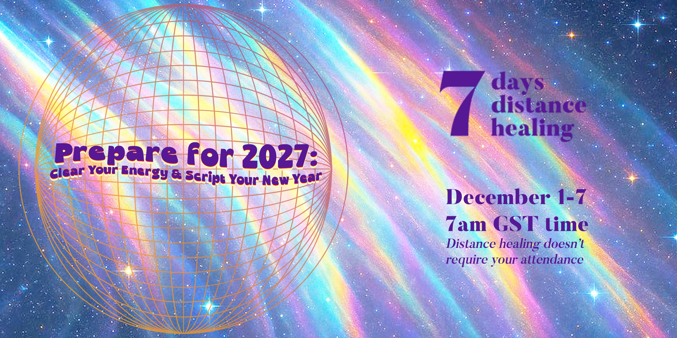 Prepare for 2027: Clear Your Energy & Script Your New Year – 7-Day Distance Life Scripting™ Energy Healing